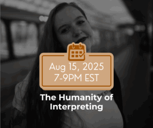 photo of Katie Millios with an overlay of the date, time and title of the Humanity of Interpreting workshop