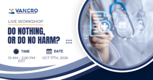 A graphic promoting a live workshop, with the Vancro Integrated Interpreting Services logo at the top left. Text reads: "Live Workshop. Do Nothing, or Do No Harm? Time: 10 AM – 2:00 PM EDT. Date: Oct 17th, 2026." A circular photo on the right shows a doctor in a white coat with a stethoscope, pointing toward a digital medical document icon with a magnifying glass, surrounded by icons of a pharmacy and a healthcare worker.